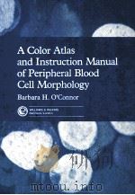 A color atlas and instruction manual of peripheral blood cell morphology   1984  PDF电子版封面  0683066242   