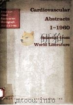 CARDIOVASCULAR ABSTRACTS I 1960 SELECTED FROM WORLD LITERATURE（1961 PDF版）
