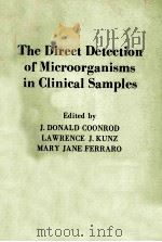 The Direct detection of microorganisms in clinical samples   1983  PDF电子版封面  0121877809  Coonrod;J. Donald.;Kunz;Lawren 