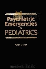 Psychiatric emergencies in pediatrics   1979  PDF电子版封面  0815150296  Aman U. Khan 