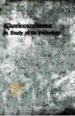 Choriocarcinoma  a study of its pathology     PDF电子版封面  0433247002  W.W.Park. 