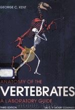 Anatomy of the vertebrates : a laboratory guide   1978  PDF电子版封面  0801626447  George C. Kent 
