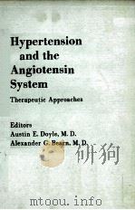 HYPERTENSION AND THE ANGIOTENSIN SYSTEM  THERAPEUTIC APPROACHES   1984  PDF电子版封面    AUSTIN E.DOYLE  ALEXANDER G.BE 