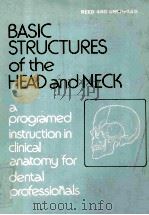Basic structures of the head and neck : a programed instruction in clinical anatomy for dental profe   1976  PDF电子版封面  0721675166   