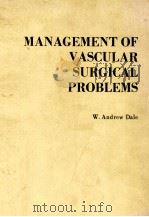 Management of vascular surgical problems   1985  PDF电子版封面  0070449996  Dale;W. Andrew 