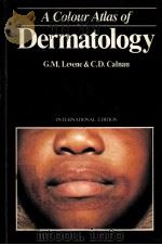 A COLOUR ATLAS OF DERMATOLOGY   1974  PDF电子版封面  0723408637  G.M.LEVENE  C.D.CALNAN 