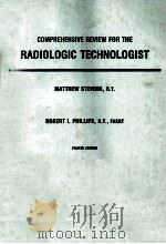 COMPREHENSIVE REVIEW FOR THE  RADIOLOGIC TECHNOLOGIST  FOURTH EDITION   1983  PDF电子版封面  0801647908  MATTHEW STEVENS  ROBERT I.PHIL 