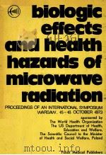BIOLOGIC EFFECTS OF AND HEALTH HAZARDS OF MICROWAVE RADIATION（1974 PDF版）