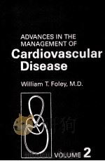 ADVANCES IN THE MANAGEMENT OF  CARDIOVASCULAR DISEASE  VOLUME 2   1981  PDF电子版封面  0815132557  WILLIAM T.FOLEY 