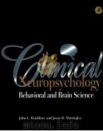 Clinical neuropsychology : behavioral and brain science   1995  PDF电子版封面  0121245454  John L. Bradshaw & Jason B. Ma 