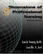 DIMENSIOINS PROFESSIONAL NURSING  SEVENTH EDITION   1995  PDF电子版封面  0071054774  LUCIE YOUNG KELLY  LUCILLE A.J 