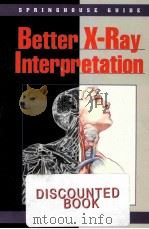 Better X-Ray Interpretation   1997  PDF电子版封面  9780874348682;0874348684  Kathy J. Scheffer 