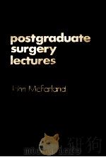 POSTGRADUATE SURGERY LECTURES   1973  PDF电子版封面  0407361405  JOHN MCFARLAND 