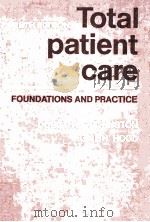 TOTAL PATIENT CARE  FOUNDATIONS AND PRACTICE  FOURTH EDITION（1976 PDF版）