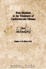 Beta blockers in the treatment of cardiovascular diseases   1984  PDF电子版封面  089004290X  Kostis;John B.;DeFelice;Eugene 