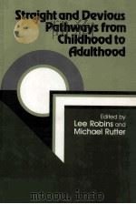 Straight and Devious Pathways from Childhood to Adulthood   1992  PDF电子版封面  9780521427395;0521427398   
