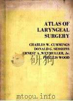 ATLAS OF LARYNGEAL SURGERY   1984  PDF电子版封面    CHARIES W.CUMMINGS等 