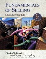 FUNDAMENTALS OF SELLING CUSTOMERS FOR LIFE   1996  PDF电子版封面  0256138273  CHARLES M.FUTRELL 