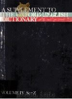supplement to the Oxford English dictionary v. 4 Se-Z   1986  PDF电子版封面  0198611366  ed. by R. W. Burchfield. 