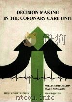 Decision Making in the Coronary Care Unit   1976  PDF电子版封面  9780801620263;0801620260  William P. Hamilton 