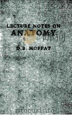 Lecture notes on anatomy   1987  PDF电子版封面  0632017724  Moffat;D.B. 