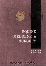 EQUINE MEDICINE & SURGERY  A TEXT AND REFERENCE WORK  FIRST EDITION（1963 PDF版）