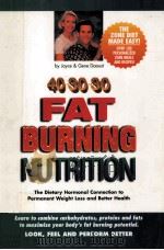 40-30-30 Fat Burning Nutrition: The Dietary Hormonal Connection to Permanent Weight Loss and Better   1997  PDF电子版封面  9781569120866;1569120862  Joyce Daoust 