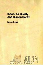 Indoor air quality and human health   1985  PDF电子版封面  0804712557  Turiel;Isaac. 