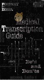 Medical Transcription Guide: Do's and Don'ts (Medical Transcription Guide)   1990  PDF电子版封面  9780721637983;0721637981  Marilyn Takahashi Fordney 