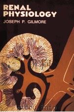 Renal physiology   1972  PDF电子版封面    Joseph P. Gilmore. 