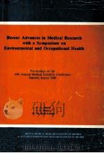 RECENT ADVANCES IN MEDICAL RESEARCH WITH A SYMPOSIUM ON ENVIRONMENTAL AND OCCUPATIONAL HEALTH   1991  PDF电子版封面  9966869126   