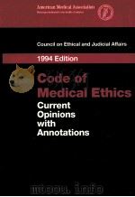 COUNCIL ON ETHICAL AND JUDICIAL AFFAIRS 1994 EDITION  CODE OF MEDICAL ETHICS  CURRENT OPINIONS WITH   1994  PDF电子版封面  0899706231   