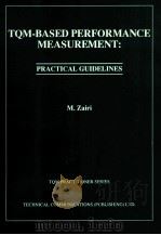 TQM-BASED PERFORMANCE MEASUREMENT:PRACTICAL GUIDELINES   1992  PDF电子版封面  0946655529  M.ZAIRI 