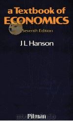 A TEXTBOOK OF ECONOMICS SEVENTH EDITON   1986  PDF电子版封面  0273026429  JL HANSON 