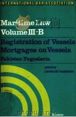 MARITIME LAW VOLUME III-B REGISTRATION OF VESSELS MORTGAES ON VESSELS   1983  PDF电子版封面  9065440585  LENNART HAGBERG 