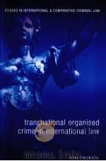 Transnational Organised Crime in International Law     PDF电子版封面  1841136905  Tom Obokata 