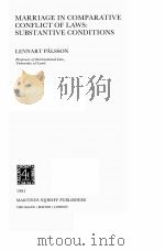MARRIAGE IN COMPARATIVE CONFLCT%OF%LAWS:SUBSTANTIVE CONDITIONS   1981  PDF电子版封面  9024725488  LENNART PALSSON 