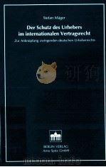 DER SCHUTZ DES URHEBERS IM INTERNATIONALEN VERTRAGSRECHT   1995  PDF电子版封面  3870615176   