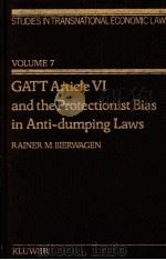GATT ARTICLE VI AND THE PROTECTIONIST BIAS IN ANTI DUMPING LAWS   1990  PDF电子版封面  9065444971   