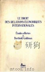 LE ROIT DES RELATIONS ECONOMIQUES INTERNATIONALES   1982  PDF电子版封面  2711104206   
