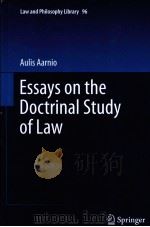 Essays on the Doctrinal Study of Law     PDF电子版封面  9400716544;9400716540  Aulis Aarnio 