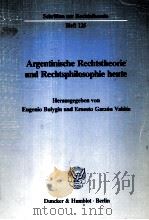 ARGENTITNISCHE RECHTSTHEORIE UND RECHTSPHILOSOPHIE HEUTE   1987  PDF电子版封面  3428063058   