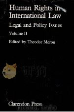 HUMAN RIGHTS IN INTERNATIONAL LAW:LEGAL AND POLICYSSUES VOLUME II   1984  PDF电子版封面  0198254881  THEODOR MERON 