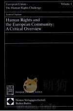 HUMAN RIGHTS AND THE EUROPEAN COMMUNITY A CRITICAL OVERVIEW   1991  PDF电子版封面  3789022802   