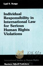 INDIUAL RESPONSIBLITY IN INTERNATIONAL LAW FOR SERIOUS HUMAN RIGHTS VIOLATIONS（1992 PDF版）
