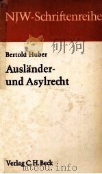 AUSLANDER UND ASYLRECHT   1983  PDF电子版封面  3406098428  BERTOLD HUBER 