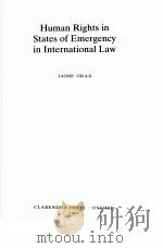 Human rights in states of emergency in international law   1992  PDF电子版封面  0198257104  Jaime Oraá 