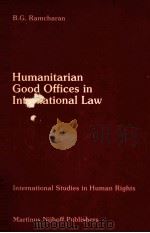 HUMANITARIAN COOD OFFICES IN IN INTERNATIOAL LAW   1983  PDF电子版封面  9024728053   