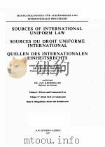 SOURCES OF INTERNATIONAL UNIFRNATIORM LAW SOURCES DU DROIT UNIFORME INTERATIONAL QUELLEN DES INTERNA   1971  PDF电子版封面  902189131X   
