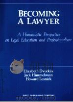BECOMING A LAWYER HUMANISTIC PERSPECTIVE ON LEGAL EDUCATION AND PROFESSIONALSM（1981 PDF版）